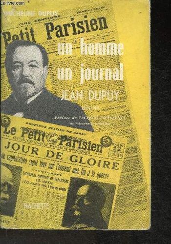 Un Homme, Un Journal- Jean Dupuy 1844-1919