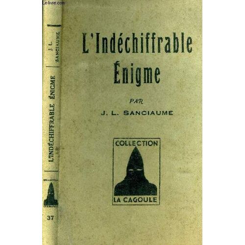 L Indechiffrable Énigme