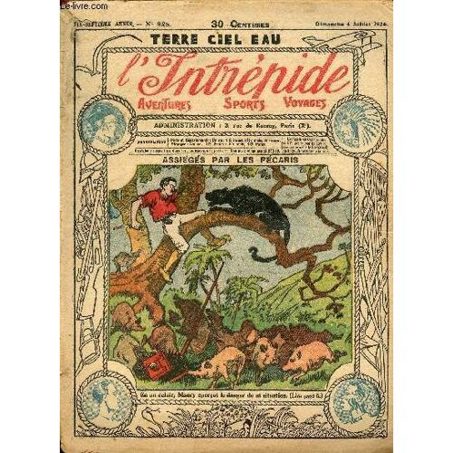 L Intrépide - N° 828 - 4 Juillet 1926 - Assiégés Par Les Pécaris Par Elie Montfort