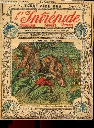 L Intrépide - N° 824 - 6 Juin 1926 - La Capture Tragique Par Jacques Faure