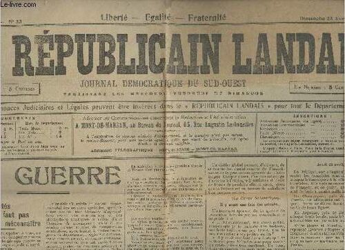 Le Républicain Landais - 46e Année N°33 - Journal Démocratique Du Sud-Ouest - Dim. 25 Avril 1915 - La Guerre : Des Nécessités Qu Il Ne Faut Pas Méconnaître - Echos De La Guerre - La Situation -(...)