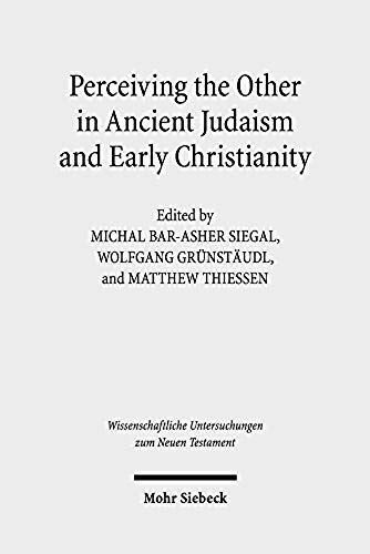 Perceiving The Other In Ancient Judaism And Early Christianity