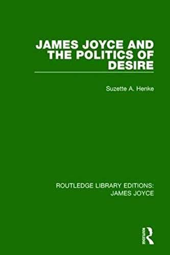 James Joyce And The Politics Of Desire