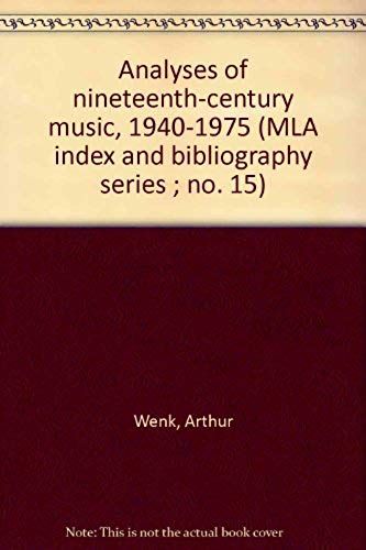 Analyses Of Nineteenth-Century Music, 1940-1975 (Mla Index And Bibliography Series ; No. 15)