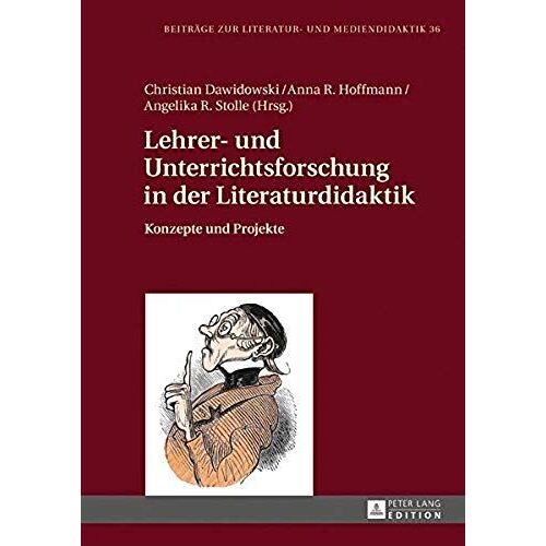 Lehrer- Und Unterrichtsforschung In Der Literaturdidaktik