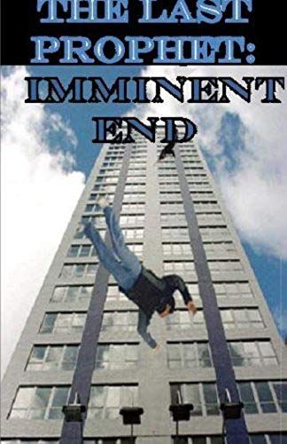 The Last Prophet - Imminent End