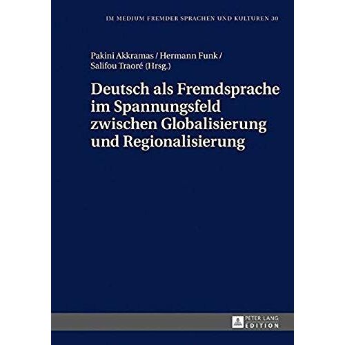 Deutsch Als Fremdsprache Im Spannungsfeld Zwischen Globalisierung Und Regionalisierung