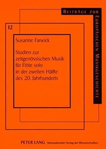 Studien Zur Zeitgenössischen Musik Für Flöte Solo In Der Zweiten Hälfte Des 20. Jahrhunderts