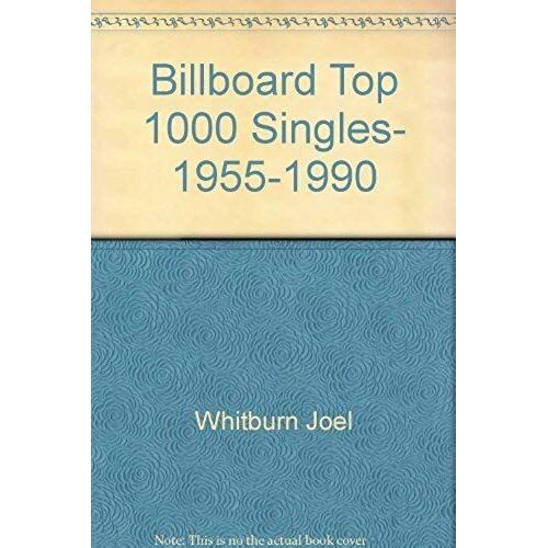Top 1000 Singles 1955 - 1990 Billboard See 183081