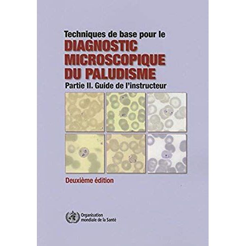 Techniques De Base Pour Le Diagnostic Microscopique Du Paludisme