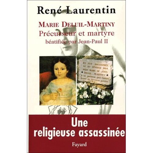 Marie Deluil-Martiny - Précurseur Et Martyre Béatifiée Par Jean-Paul Ii
