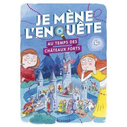 Je Mène L'enquête Au Temps Des Châteaux Forts