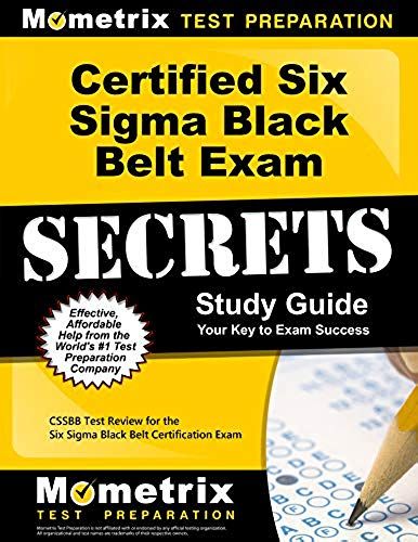 Certified Six Sigma Black Belt Exam Secrets Study Guide: Cssbb Test Review For The Six Sigma Black Belt Certification Exam