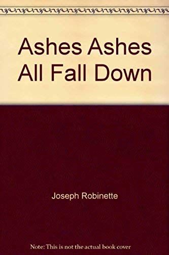 Ashes, Ashes, All Fall Down