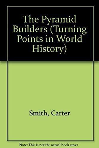The Pyramid Builders (Turning Points In World History)