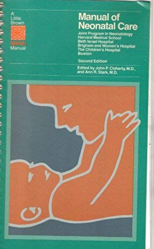 Manual Of Neonatal Care (A Little, Brown Spiral Manual)