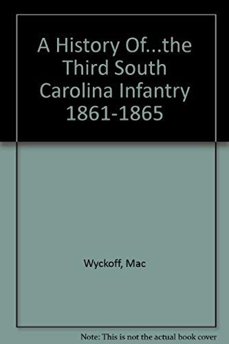 A History Of...The Third South Carolina Infantry 1861-1865