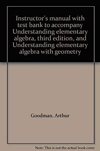 Instructor's Manual With Test Bank To Accompany Understanding Elementary Algebra, Third Edition, And Understanding Elementary Algebra With Geometry