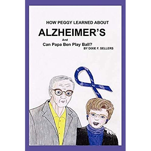 How Peggy Learned About Alzheimer's And Can Papa Ben Play Ball?