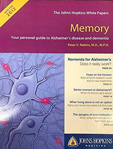 Memory: Your Personal Guide To Alzheimer's Disease And Dementia (The Johns Hopkins White Papers) By Peter V. Rabins (2012) Paperback