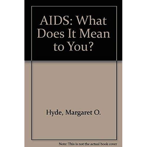 Aids: What Does It Mean To You?