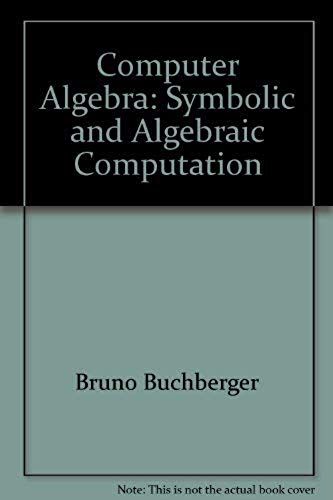 Computer Algebra: Symbolic And Algebraic Computation (Computing. Supplementum)