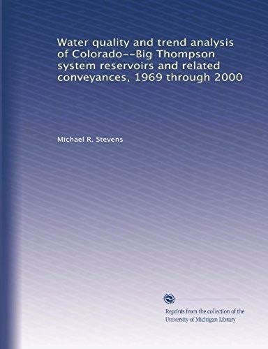 Water Quality And Trend Analysis Of Colorado--Big Thompson System Reservoirs And Related Conveyances, 1969 Through 2000