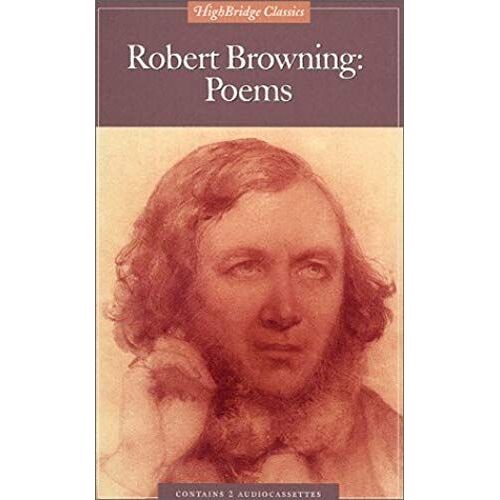 Robert Browning: Poems (Highbridge Classics)
