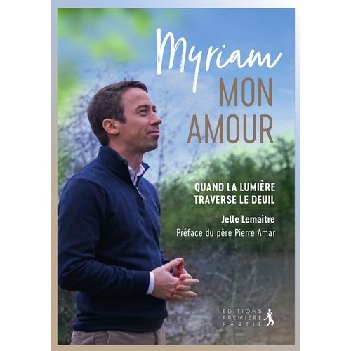 Myriam, Mon Amour ! - Quand La Lumière Traverse Le Deuil