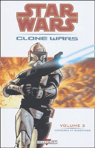 Star Wars The Clone Wars - Tome 2 - Victoires Et Sacrifices