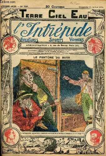 L Intrépide - N° 725 - 13 Juillet 1924 - Le Fantôme Du Bush Par Albert Bonneau