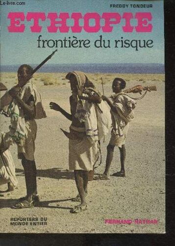 Ethiopie Frontière Du Risque (Collection Reporters Du Monde Entier)