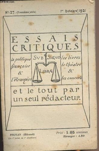 Essais Critiques -La Politique Française & L Étrangère, Les Livres, Le Théâtre, Les Concerts; Et Le Tout Par Un Seul Rédacteur - N°27 3e Série 1er Oct. 21 - Décentralisation Impossible- La Nuit De(...)