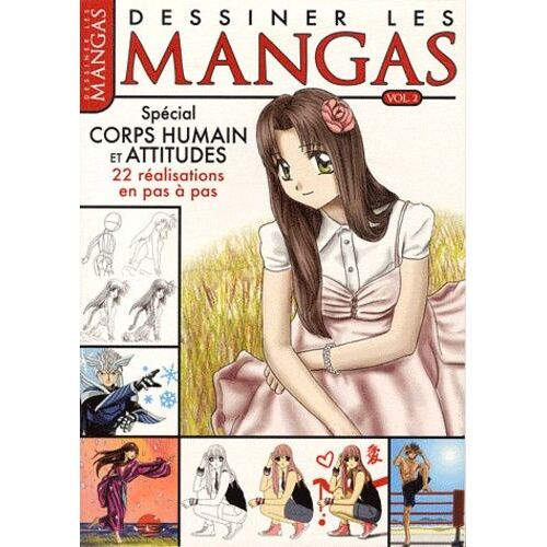 Dessiner Les Mangas - Volume 2 : Spécial Corps Humain Et Attitudes, 22 Réalisations En Pas À Pas