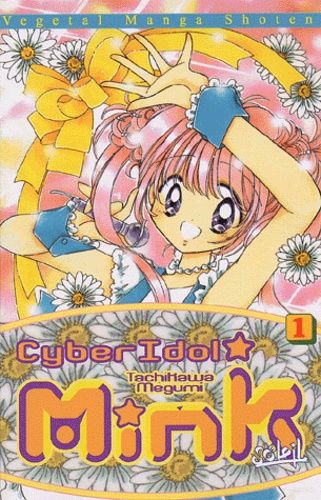 Cyber Idol Mink - Tome 1