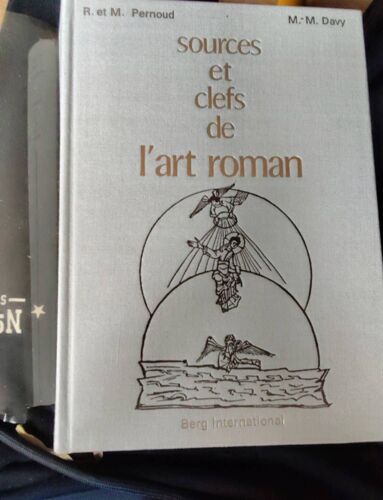 Sources Et Clefs De L Art Roman . Éditions Berg International. Régine Pernoud M.-M.Davy