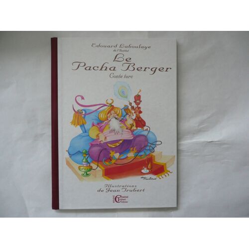 Édouard Laboulaye - Le Pacha Berger - Éd Chantal Trubert - 2010