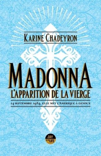 Madonna, L'apparition De La Vierge - 14 Septembre 1984, Elle Met L'amérique À Genoux