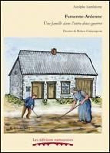 Famenne-Ardenne : Une Famille Dans L'entre-Deux-Guerres