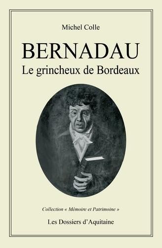 Bernadau, Le Grincheux De Bordeaux