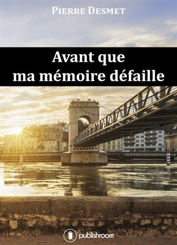 Avant Que Ma Mémoire Défaille
