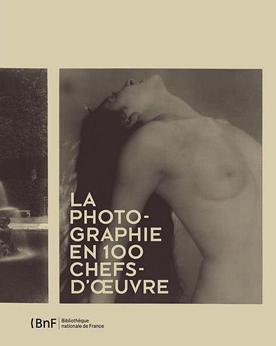 La Photographie En 100 Chefs-D'oeuvre