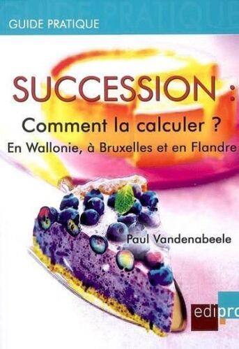 Succession : Comment Calculer ? En Wallonie, À Bruxelles Et En Flandres