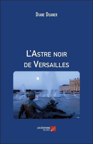 L'astre Noir De Versailles