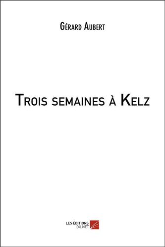 Trois Semaines À Kelz