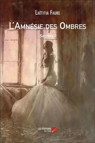 Secrets T.1 - L'amnésie Des Ombres