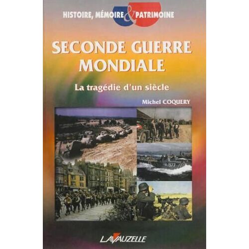 Seconde Guerre Mondiale - La Tragedie D'un Siecle