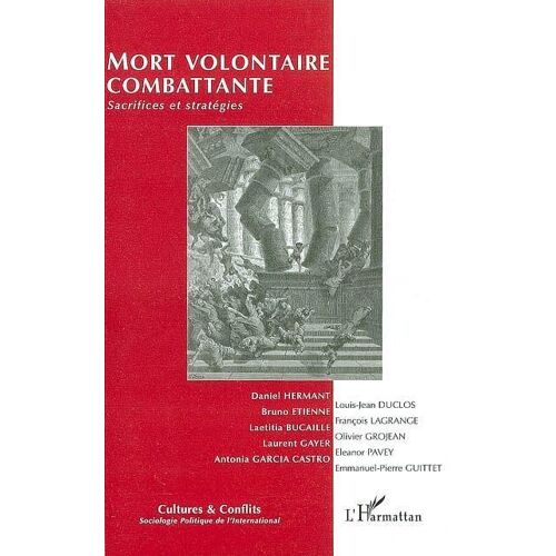 Revue Cultures & Conflits N.63 - Mort Volontaire Combattante - Sacrifices Et Stratégies