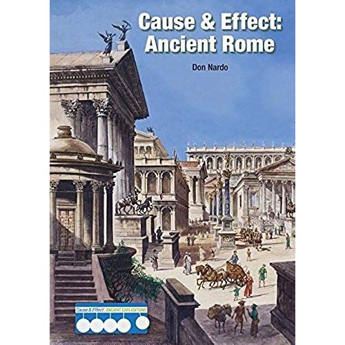 Ancient Rome (Cause & Effect: Ancient Civilizations)