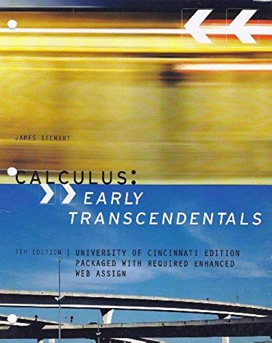 Calculus: Early Trancendentals, 7th Edition (University Of Cincinnati Edition) Packaged With Required Enhanced Web Assign